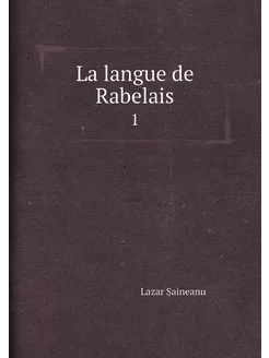 La langue de Rabelais. 1