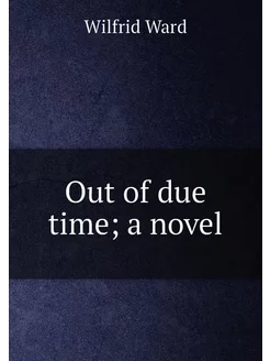 Out of due time a novel