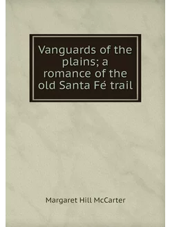 Vanguards of the plains a romance of