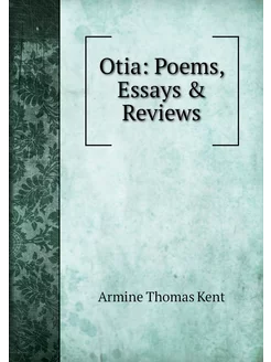 Otia Poems, Essays & Reviews