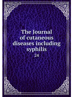 The Journal of cutaneous diseases inc