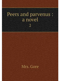 Peers and parvenus a novel. 2