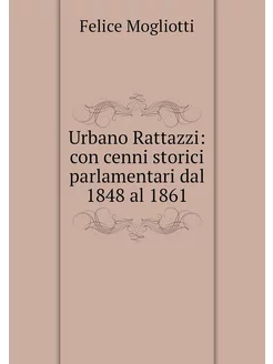 Urbano Rattazzi con cenni storici pa