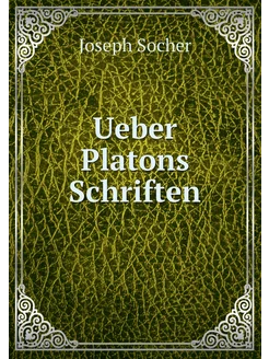 Ueber Platons Schriften