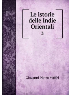 Le istorie delle Indie Orientali. 3