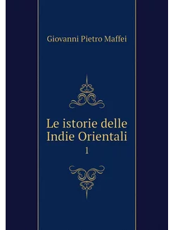 Le istorie delle Indie Orientali. 1