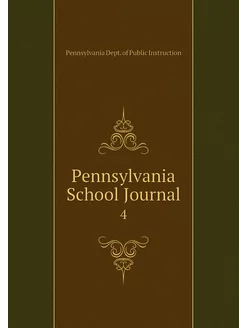 Pennsylvania School Journal. 4