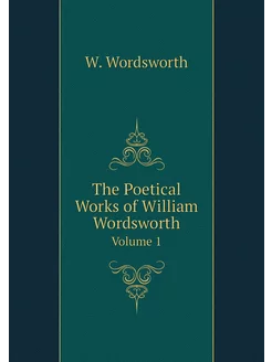 The Poetical Works of William Wordswo