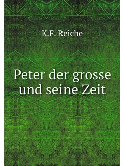 Peter der grosse und seine Zeit