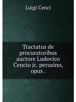 Tractatus de procuratoribus auctore L