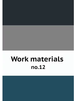 Work materials . no.12