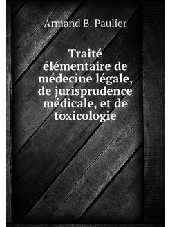 Traité élémentaire de médecine légale