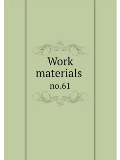 Work materials . no.61