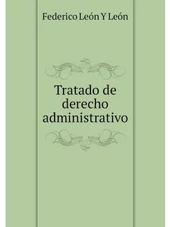 Tratado de derecho administrativo