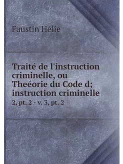 Traité de l'instruction criminelle