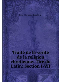 Traité de la verité de la religion ch