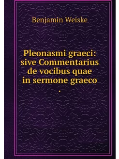 Pleonasmi graeci sive Commentarius d