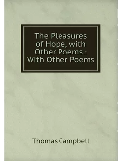 The Pleasures of Hope, with Other Poe