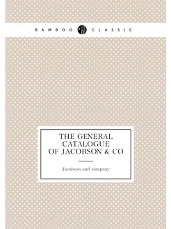 The general catalogue of Jacobson & co