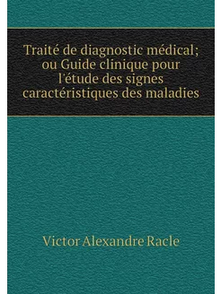 Traité de diagnostic médical ou Guid