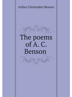 The poems of A. C. Benson