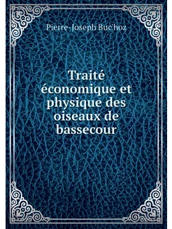 Traité économique et physique des ois