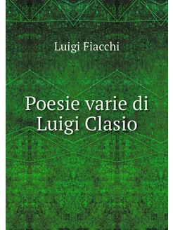 Poesie varie di Luigi Clasio