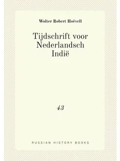 Tijdschrift voor Nederlandsch Indië. 43