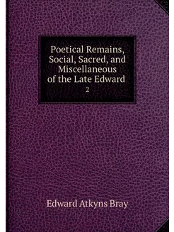 Poetical Remains, Social, Sacred, and