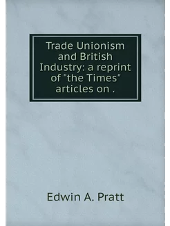 Trade Unionism and British Industry