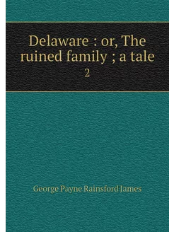 Delaware or, The ruined family a