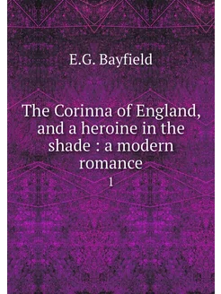 The Corinna of England, and a heroine