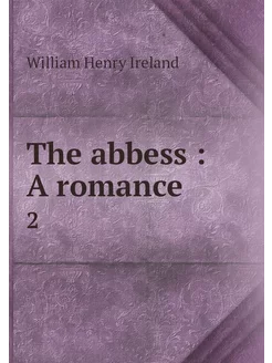 The abbess A romance. 2