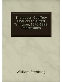 The poets Geoffrey Chaucer to Alfred