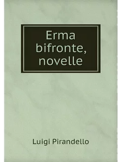 Erma bifronte, novelle