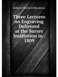 Three Lectures on Engraving Delivered