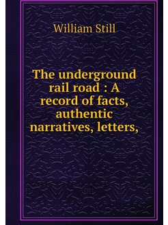 The underground rail road A record