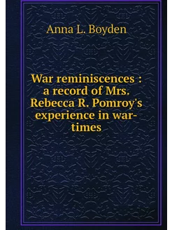 War reminiscences a record of Mrs