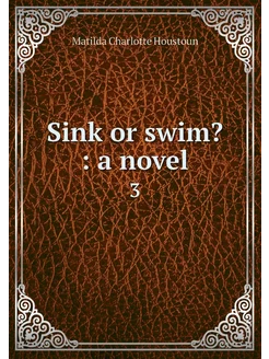 Sink or swim? a novel. 3