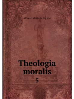 Theologia moralis. 5