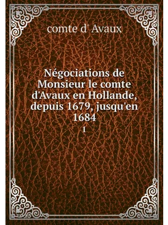 Négociations de Monsieur le comte d'A