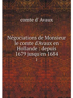 Négociations de Monsieur le comte d'A