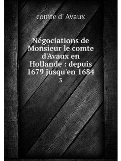 Négociations de Monsieur le comte d'A