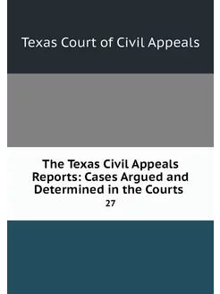 The Texas Civil Appeals Reports Case