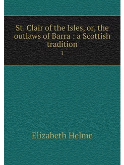 St. Clair of the Isles, or, the outla