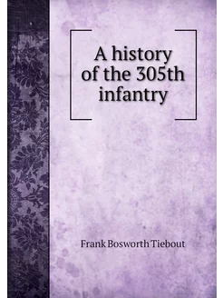 A history of the 305th infantry