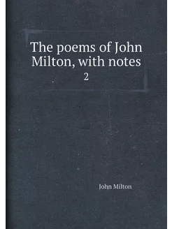 The poems of John Milton, with notes. 2