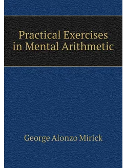 Practical Exercises in Mental Arithmetic