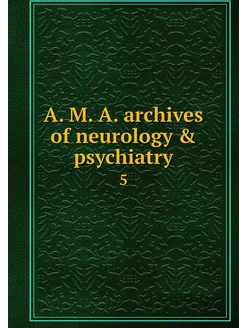 A. M. A. archives of neurology & psyc