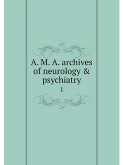 A. M. A. archives of neurology & psyc